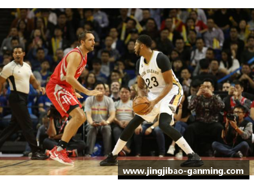 NBA火箭与鹈鹕的对决：竞技与策略的碰撞